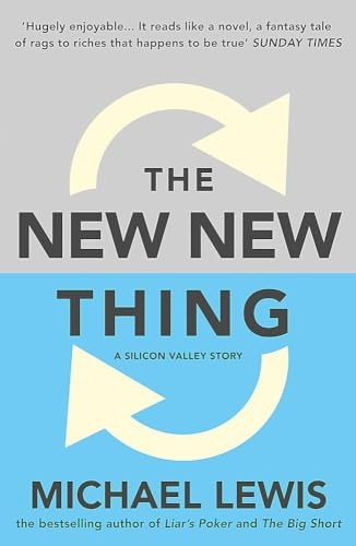 The New New Thing: How Some Man You've Never Heard of Just Changed Your Life