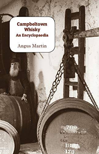 Campbeltown Whisky: An  - Encyclopaedia
