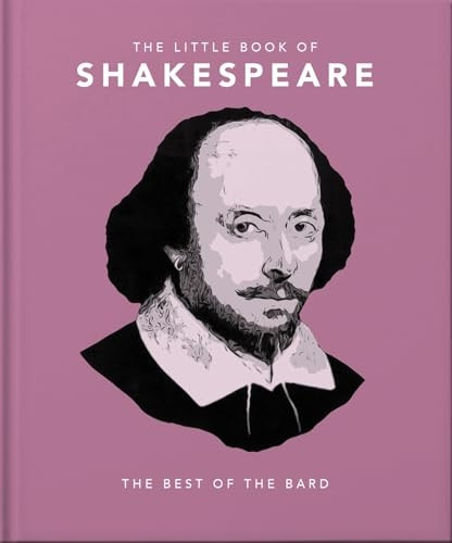 The Little Book of Shakespeare: Timeless Wit and Wisdom (The Little Book of...)