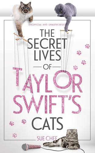 The Secret Lives of Taylor  Swift's Cats