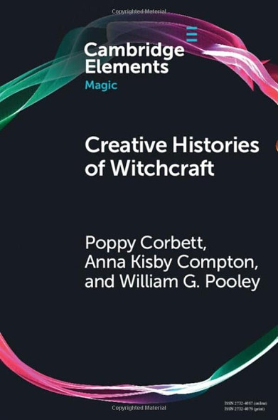 Creative Histories of Witchcraft: France, 1790-1940 (Elements in Magic)