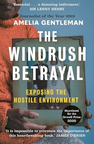 The Windrush Betrayal: Exposing the Hostile Environment
