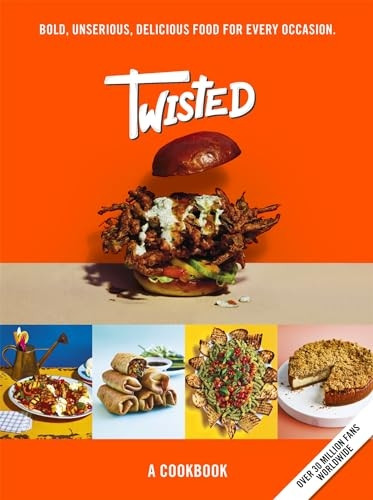 Twisted: A Cookbook - Bold, Unserious, Delicious Food for Every Occasion