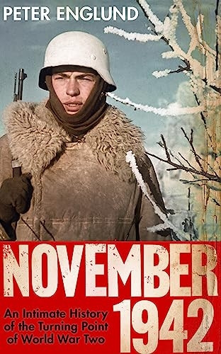 November 1942: An Intimate History of the Turning Point of World War Two