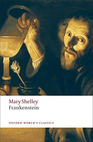 Frankenstein: Or The Modern Prometheus (Oxford World's Classics)