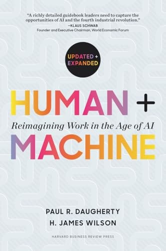 Human + Machine, Updated and Expanded: Reimagining Work in the Age of AI