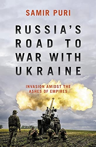 Russia's Road to War with Ukraine: Invasion amidst the ashes of empires