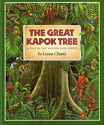 The Great Kapok Tree: A Tale of the Amazon Rain Forest (Gulliver Books)