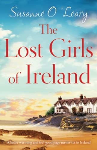 The Lost Girls of Ireland: A heart-warming and feel-good page-turner set in Ireland (Sandy Cove)