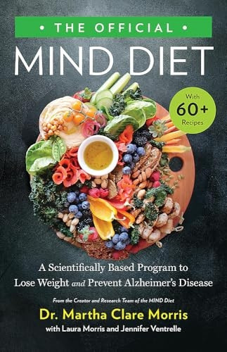 The Official Mind Diet: A Scientifically Based Program to Lose Weight and Prevent Alzheimer's Disease
