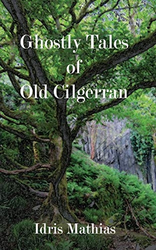 Ghostly Tales of Old Cilgerran
