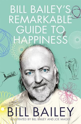 Bill Bailey's Remarkable Guide to Happiness