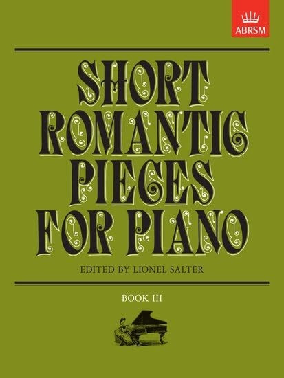 Short Romantic Pieces for Piano, Book III: Bk. 3 (Short Romantic Pieces for Piano (ABRSM))