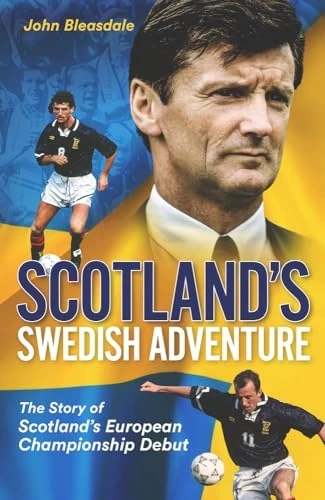 Scotland's Swedish Adventure: The Story of Scotland's European Championship Debut