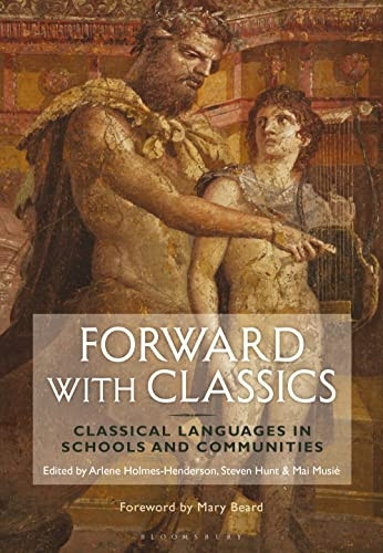 Forward with Classics: Classical Languages in Schools and Communities