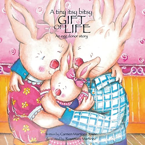 A Tiny Itsy Bitsy Gift of Life, an Egg Donor Story