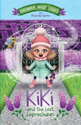 Kiki and The Lost Leprechaun: Join Kiki on her magical adventure through the Lavender Maze. This book has a helpful glossary to enhance reader ... boost for primary school children. (Lavender Maze series The)
