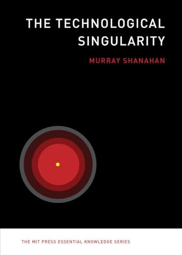 The Technological Singularity (The MIT Press Essential Knowledge Series)