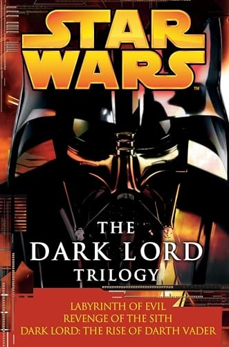 Star Wars: The Dark Lord Trilogy: Labyrinth of Evil Revenge of the Sith Dark Lord: The Rise of Darth Vader (Star Wars (Random House Paperback))