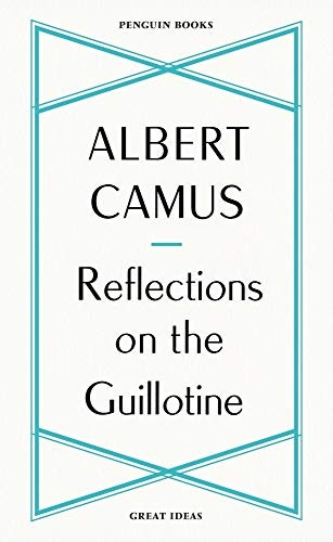 Reflections on the Guillotine (Penguin Great Ideas)