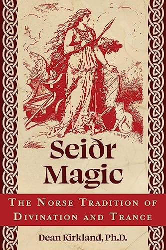 SeiÃ°r Magic: The Norse Tradition of Divination and Trance