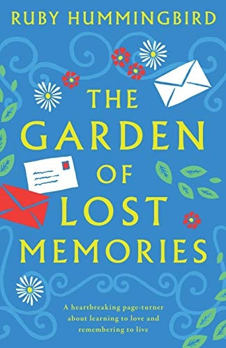The Garden of Lost Memories: A heartbreaking page turner about learning to love and remembering to live