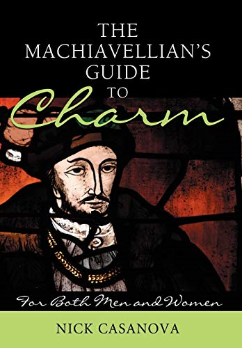 The Machiavellian's Guide to Charm: for both Men and Women