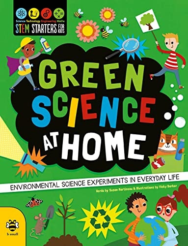 Green Science at Home: Discover the Environmental Science in Everyday Life (STEM Starters for Kids)