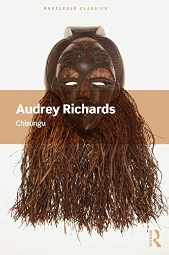 Chisungu: A Girl's Initiation Ceremony Among the Bemba of Zambia (Routledge Classics)