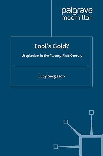 Fool's Gold?: Utopianism in  the Twenty-First Century:  2012