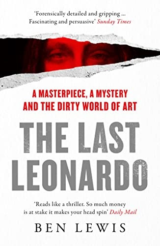 The Last Leonardo: A Masterpiece, A Mystery and the Dirty World of Art