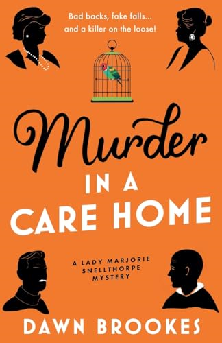 Murder in a Care Home  (Lady Marjorie Snellthorpe  Mystery A)