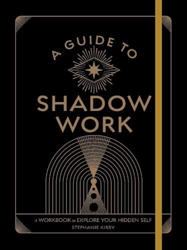 A Guide to Shadow Work: A Workbook to Explore Your Hidden Self (Wellness Workbooks)