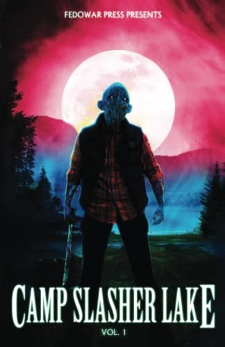 Camp Slasher Lake: Volume One (Camp Slasher Lake)