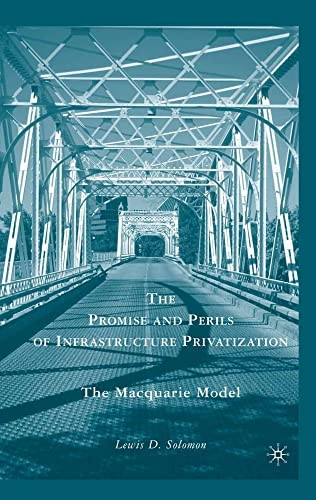 The Promise and Perils of Infrastructure Privatization: The Macquarie Model
