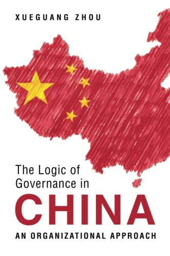 The Logic of Governance in China: An Organizational Approach