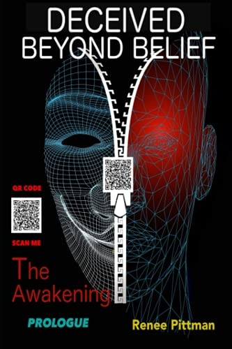 Deceived Beyond Belief - The Awakening: Prologue (Mind Control Technology)