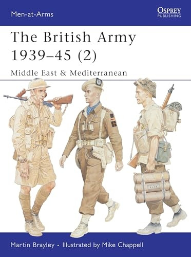 The British Army 1939-1945: North Africa and Italy Pt. 2 (Men-at-arms) [Illustrated]