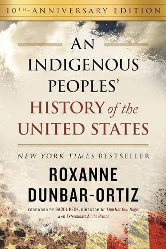 Indigenous Peoples' History of the United States (10th Anniversary Edition), An