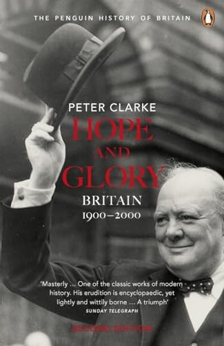 Hope and Glory: Britain, 1900-2000: Updated to Cover 1992-2002 (Penguin History of Britain)