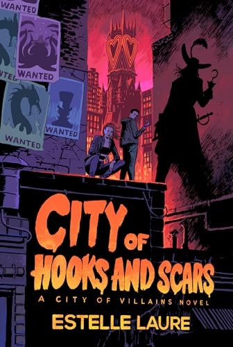 City of Hooks and Scars (City of Villains, Book 2) (City of Villains)