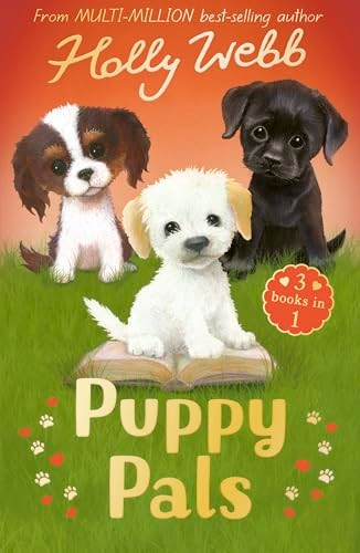 Puppy Pals: The Story Puppy, The Seaside Puppy, Monty the Sad Puppy (Holly Webb Animal Stories)