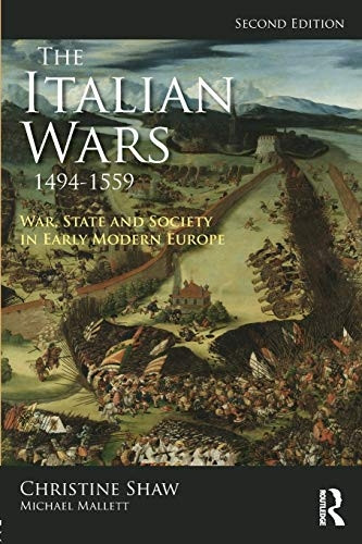 The Italian Wars 1494-1559: War, State and Society in Early Modern Europe (Modern Wars In Perspective)