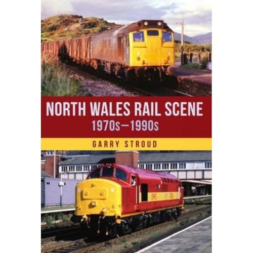 North Wales Rail Scene: 1970s - 1990s