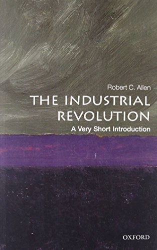 The Industrial Revolution: A Very Short Introduction - Very Short Introductions