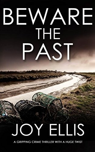 BEWARE THE PAST a gripping crime thriller with a huge twist (Detective Matt Ballard Mystery)