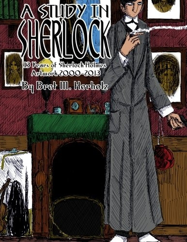 A Study in Sherlock: 13 Years of Sherlock Holmes Artwork 2000-2013