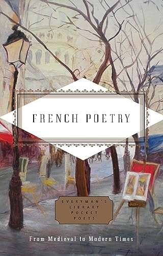 French Poetry: From Medieval to Modern Times (Everyman's Library POCKET POETS)