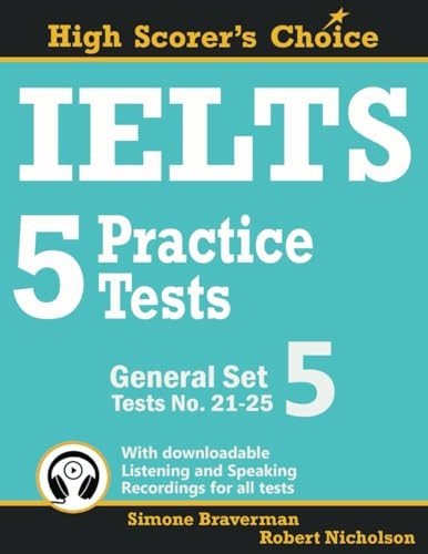 IELTS 5 Practice Tests, General Set 5: Tests No. 21-25 (High Scorer's Choice)