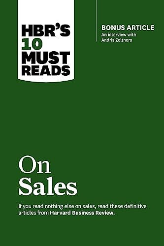 HBR's 10 Must Reads on Sales (with bonus interview of Andris Zoltners) (HBR's 10 Must Reads): Bonus Article: An Interview with Andris Zoltners (HBR's 10 Must Reads)
